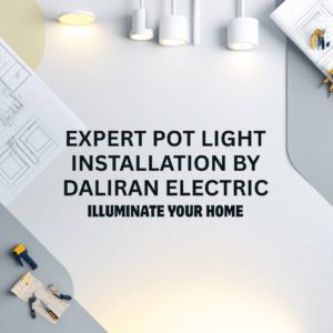 Electrician for pot light installation Toronto with professional LED lighting solutions